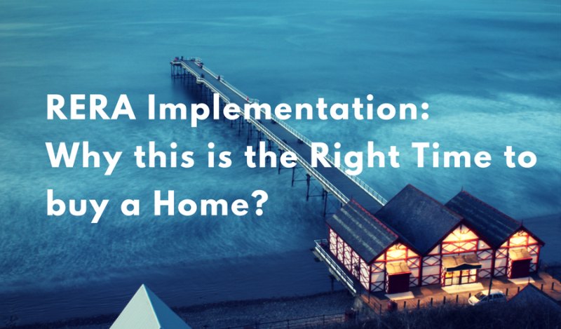 RERA Implementation: Why this is the Right Time to Buy a Home? Update